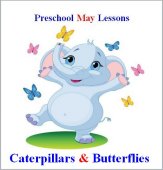May Preschool Curriculum – Caterpillar to Butterfly Theme