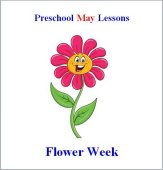 May Preschool Curriculum Flower Week Theme